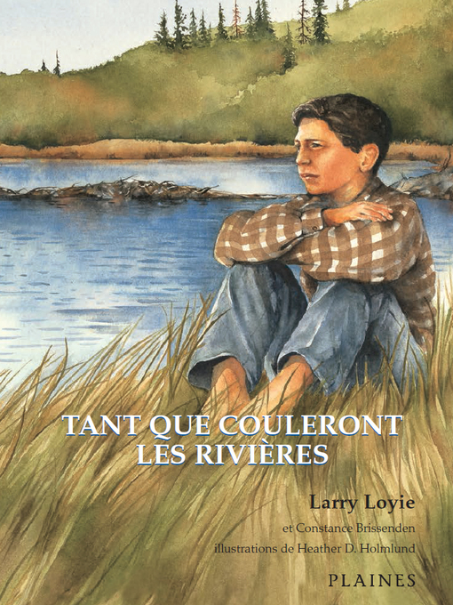 Title details for Tant que couleront les rivières by Larry Loyie - Available